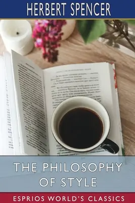 Filozofia štýlu (Esprios Classics) - The Philosophy of Style (Esprios Classics)