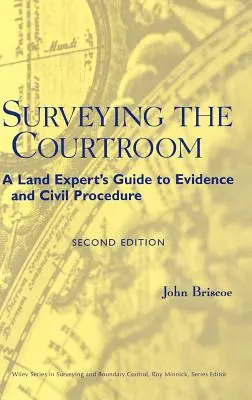 Prehliadka súdnej siene: Sprievodca znalca v oblasti pozemkov v oblasti dokazovania a občianskeho súdneho konania - Surveying the Courtroom: A Land Expert's Guide to Evidence and Civil Procedure