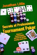 Tajomstvá profesionálneho turnajového pokru, zväzok 1: Základy a ako zvládať rôzne veľkosti stackov - Secrets of Professional Tournament Poker, Volume 1: Fundamentals and How to Handle Varying Stack Sizes