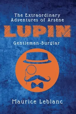 Neobyčajné dobrodružstvá Arsnea Lupina, zlodeja džentlmena - The Extraordinary Adventures of Arsne Lupin, Gentleman-Burglar