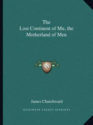 Stratený kontinent Mu, vlasť ľudí - The Lost Continent of Mu, the Motherland of Men