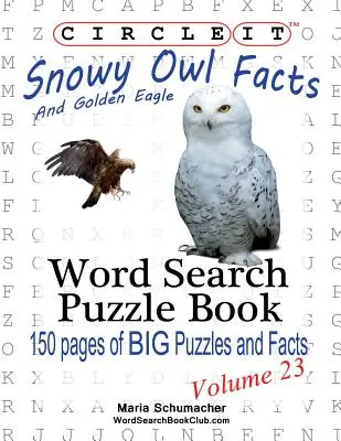 Zakrúžkujte to, Fakty o sove snežnej a orlovi skalnom, Hľadanie slov, Puzzle Book - Circle It, Snowy Owl and Golden Eagle Facts, Word Search, Puzzle Book
