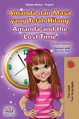 Amanda a stratený čas (malajská dvojjazyčná anglická kniha pre deti) - Amanda and the Lost Time (Malay English Bilingual Book for Kids)