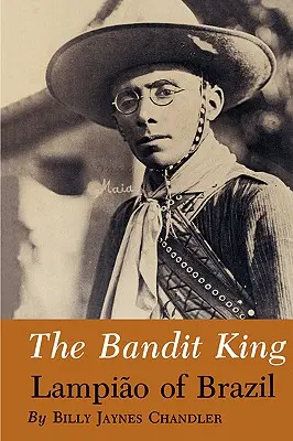 Kráľ zbojníkov: Lampiao z Brazílie - The Bandit King: Lampiao of Brazil