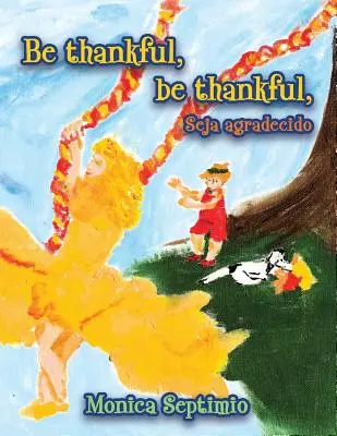 Buďte vďační, buďte vďační (anglicko-portugalské vydanie) - Be Thankful, be thankful (English-Portuguese Edition)
