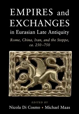 Impériá a výmeny v eurázijskej neskorej antike - Empires and Exchanges in Eurasian Late Antiquity