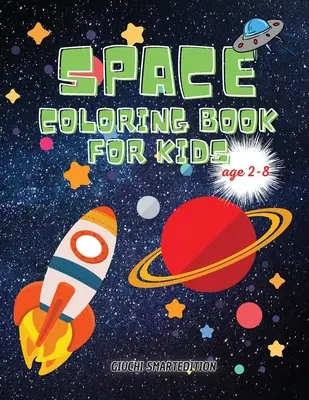 Vesmírne maľovanky: Vek: 2-8 rokov: SPACE kniha pre deti, batoľatá, dievčatá a chlapci, pracovný zošit s aktivitami pre druhy, ľahké vyfarbovanie - SPACE coloring book: SPACE book for kids, Toddlers, Girls and Boys, Activity Workbook for kinds, Easy to coloring Ages 2-8