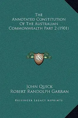 Anotovaná ústava Austrálskeho spoločenstva národov, 2. časť (1901) - The Annotated Constitution Of The Australian Commonwealth Part 2 (1901)