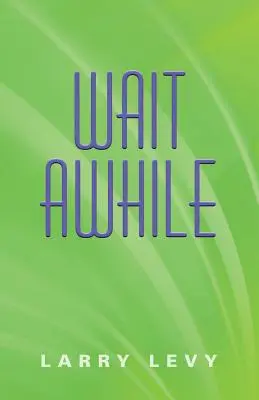 Počkaj chvíľu - Wait Awhile
