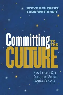 Odovzdanie sa kultúre: Ako môžu lídri vytvoriť a udržať pozitívne školy - Committing to the Culture: How Leaders Can Create and Sustain Positive Schools