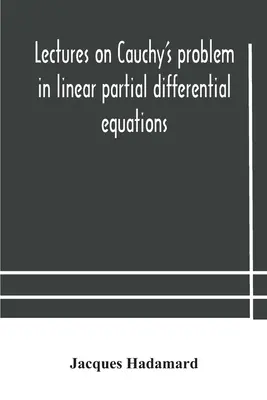 Prednášky o Cauchyho probléme v lineárnych parciálnych diferenciálnych rovniciach - Lectures on Cauchy's problem in linear partial differential equations