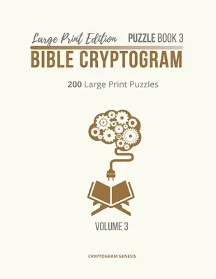 Veľké vydanie Puzzle Book 3 Biblický kryptogram: Biblické kryptogramy, biblické kryptogramy, biblické kryptogramy, kryptogramy s biblickými veršami - Large Print Edition Puzzle Book 3 Bible Cryptogram: Cryptograms Bible, Bible Cryptogram Puzzle Books, Bible Cryptograms, Bible Verse Cryptograms