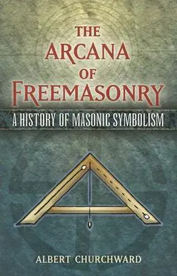 Arkány slobodomurárstva: Dejiny slobodomurárskej symboliky - The Arcana of Freemasonry: A History of Masonic Symbolism