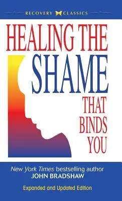 Liečenie hanby, ktorá vás zväzuje - Healing the Shame That Binds You
