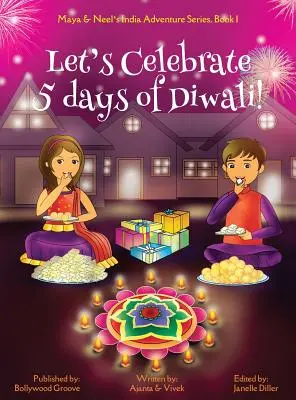 Oslávme 5 dní Diwali! (Maya & Neel's India Adventure Series, Book 1) - Let's Celebrate 5 Days of Diwali! (Maya & Neel's India Adventure Series, Book 1)