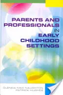 Rodičia a odborníci v zariadeniach pre deti v ranom veku - Parents and Professionals in Early Childhood Settings
