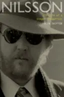 Nilsson: Život speváka a skladateľa - Nilsson: The Life of a Singer-Songwriter