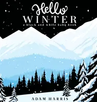 Ahoj zima: Čiernobiela detská kniha - Hello Winter: A Black and White Baby Book