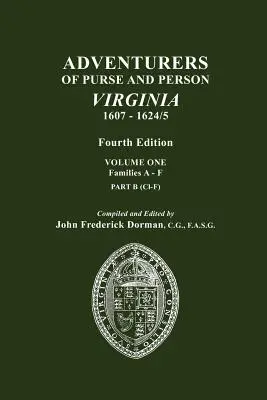 Dobrodruhovia s peňaženkou a osobou, Virgínia, 1607-1624/5. Štvrté vydanie. Prvý zväzok, rodiny A-F, časť B - Adventurers of Purse and Person, Virginia, 1607-1624/5. Fourth Edition. Volume One, Families A-F, Part B