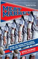 Trh s mäsom: Vnútri sveta náborov do univerzitného futbalu - Meat Market: Inside the Smash-Mouth World of College Football Recruiting