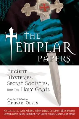 Templárske spisy: Staroveké tajomstvá, tajné spoločnosti a Svätý grál - The Templar Papers: Ancient Mysteries, Secret Societies and the Holy Grail