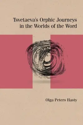 Cvetajevovej orfické cesty vo svetoch slova - Tsvetaeva's Orphic Journeys in the Worlds of the Word