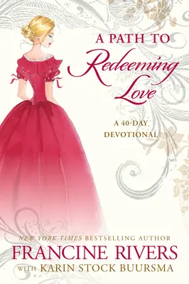 Cesta k vykupujúcej láske: Štyridsaťdňová pobožnosť - A Path to Redeeming Love: A Forty-Day Devotional