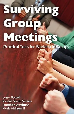 Ako prežiť skupinové stretnutia: Praktické nástroje pre prácu v skupinách - Surviving Group Meetings: Practical Tools for Working in Groups