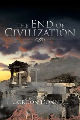 Koniec civilizácie - The End Of Civilization