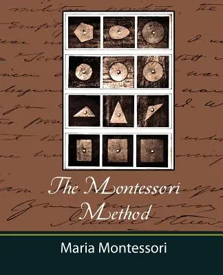 Montessori metóda - Maria Montessori - The Montessori Method - Maria Montessori