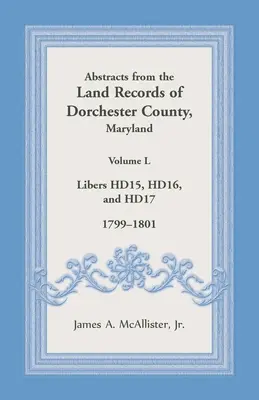 Výpisy z pozemkových záznamov okresu Dorchester, Maryland, zväzok L: 1799-1801 - Abstracts from the Land Records of Dorchester County, Maryland, Volume L: 1799-1801