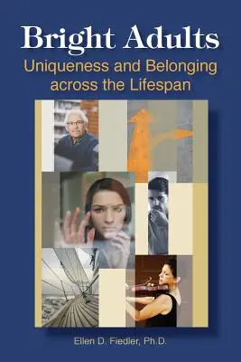 Bystrí dospelí: Jedinečnosť a spolupatričnosť v priebehu celého života - Bright Adults: Uniqueness and Belonging across the Lifespan