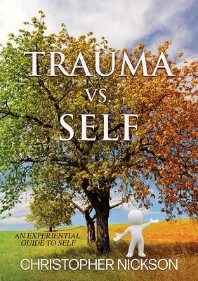 TRAUMA vs. SAMOSPRÁVA: Vydanie zážitkovej príručky o sebe samom: TRAUMA: Zážitková príručka o sebe samom - TRAUMA vs. SELF: An Experiential Guide to Self