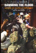 Prehrady proti povodniam: Haiti a politika zadržiavania - Damming the Flood: Haiti and the Politics of Containment