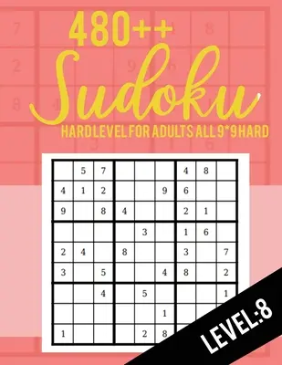 Sudoku: Sudoku pre dospelých Všetky 9*9 Hard 480++ Sudoku úroveň: 8 - Sudoku Puzzle Books - Sudoku Puzzle Books Hard - Large Print - Sudoku: Hard Level for Adults All 9*9 Hard 480++ Sudoku level: 8 - Sudoku Puzzle Books - Sudoku Puzzle Books Hard - Large Prin