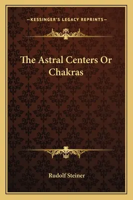 Astrálne centrá alebo čakry - The Astral Centers or Chakras