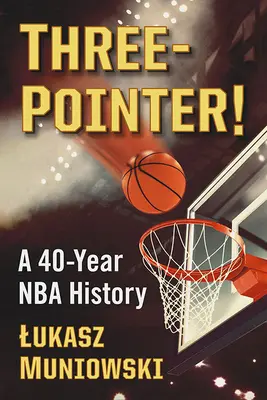 Trojbodový strelec! 40-ročná história NBA - Three-Pointer!: A 40-Year NBA History