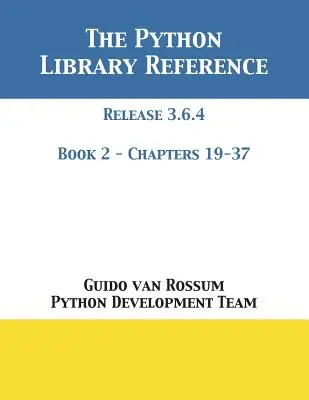Príručka knižnice jazyka Python: Vydanie 3.6.4 - Kniha 2 z 2 - The Python Library Reference: Release 3.6.4 - Book 2 of 2