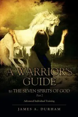Sprievodca bojovníka po siedmich Božích duchoch 2. časť - A Warrior's Guide to THE SEVEN SPIRITS OF GOD Part 2