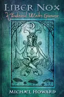 Liber Nox: Tradičná čarodejnícka gramatika - Liber Nox: A Traditional Witch's Gramarye