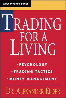 Obchodovanie pre život: Obchodovanie na burze: psychológia, taktika obchodovania, riadenie peňazí - Trading for a Living: Psychology, Trading Tactics, Money Management