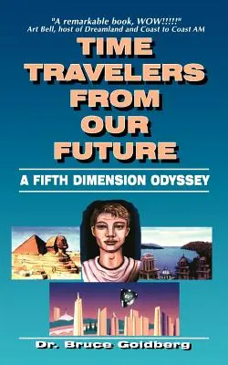 Cestovatelia v čase z našej budúcnosti: Odysea v piatej dimenzii - Time Travelers from Our Future: A Fifth Dimension Odyssey