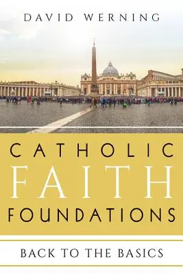 Základy katolíckej viery: Späť k základom - Catholic Faith Foundations: Back to the Basics