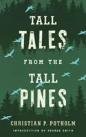Vysoké príbehy z vysokých borovíc - Tall Tales from the Tall Pines