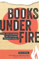 Knihy pod paľbou: Zoznam zakázaných a napadnutých detských kníh - Books Under Fire: A Hit List of Banned and Challenged Children's Books