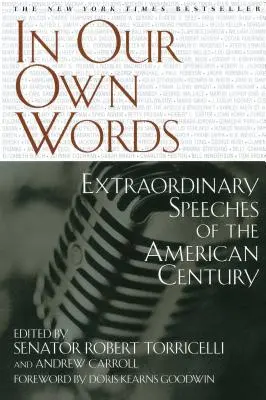 Vlastnými slovami: Mimoriadne prejavy amerického storočia - In Our Own Words: Extraordinary Speeches of the American Century