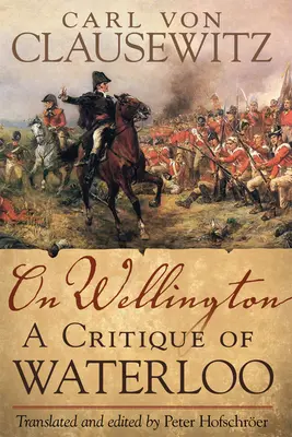 O Wellingtone, 25: Kritika Waterloo - On Wellington, 25: A Critique of Waterloo