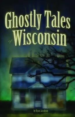 Strašidelné príbehy z Wisconsinu - Ghostly Tales of Wisconsin