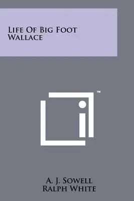 Život Big Foot Wallace - Life Of Big Foot Wallace