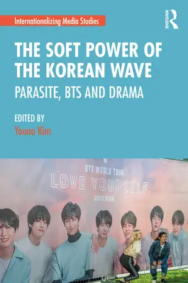 Mäkká sila kórejskej vlny: Vydanie: Parazit, BTS a dráma - The Soft Power of the Korean Wave: Parasite, BTS and Drama